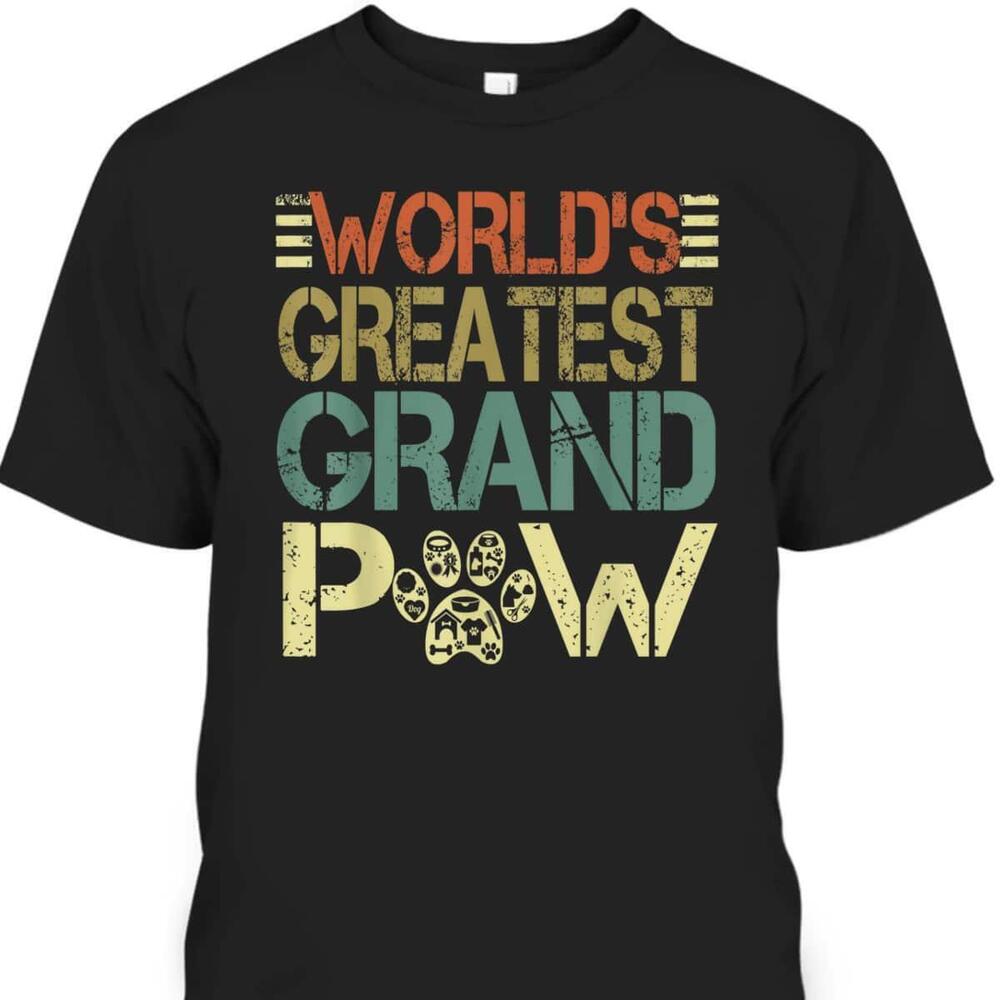 Fathers Day Tshirt Worlds Greatest Grand Paw Gift For Grandpa From Grandson